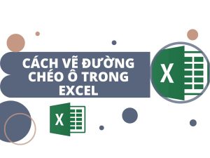 Cách Vẽ Đường Chéo Ô Trong Excel